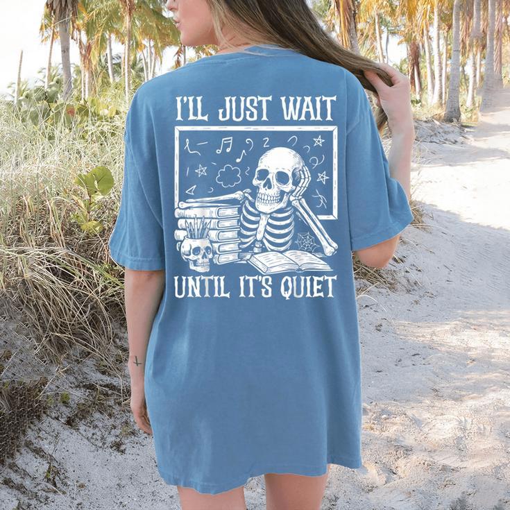 Teacher Halloween Shirt I'Ll Just Wait Until It's Quiet Women's Comfort Colors T-Shirt Back Print