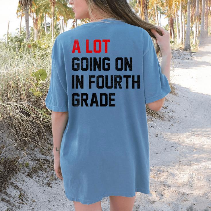 Teacher A Lot Going On In Fourth Grade Back To School Women's Comfort Colors T-Shirt Back Print