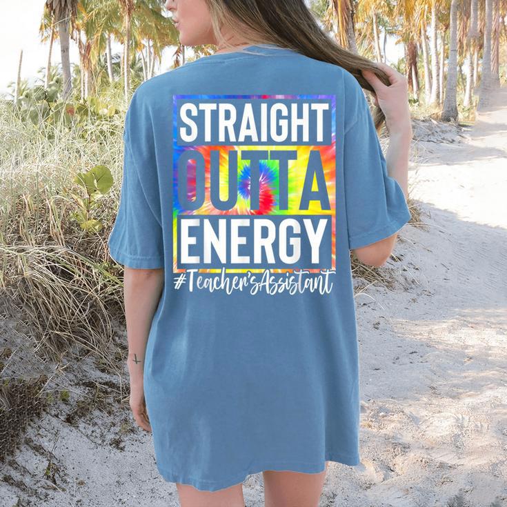 Teacher's Assistant Straight Outta Energy Teaching Tie Dye For Men Women Women's Comfort Colors T-Shirt Back Print