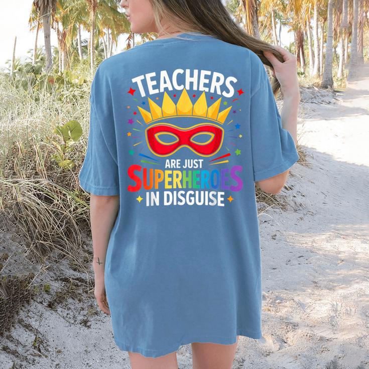 Teachers Are Just Superheroes In Disguise Fun Back To School Women's Comfort Colors T-Shirt Back Print Teachers Are Just Superheroes In Disguise Fun Back To School Women's Comfort Colors T-Shirt Back Print