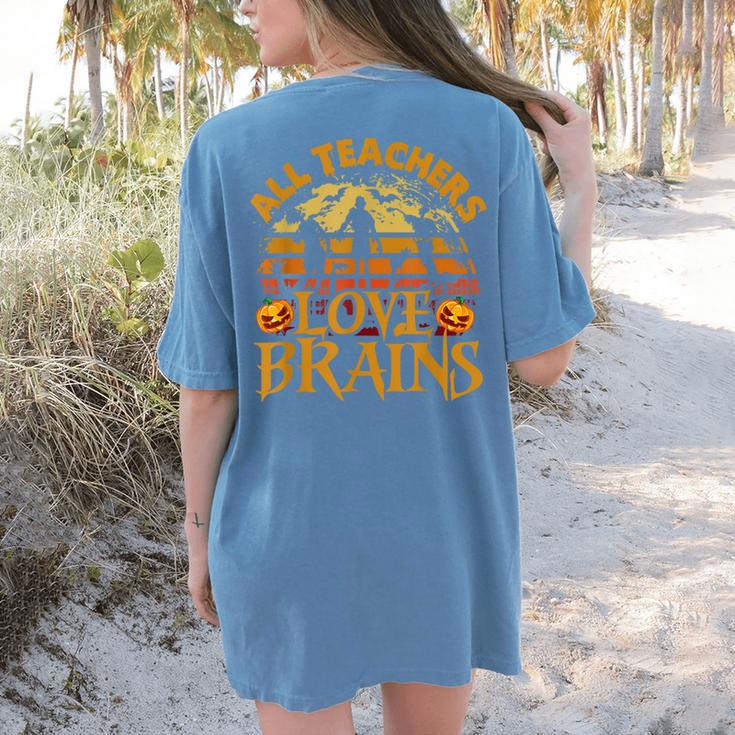 All Teachers Love Brains School Halloween Costume Women's Comfort Colors T-Shirt Back Print
