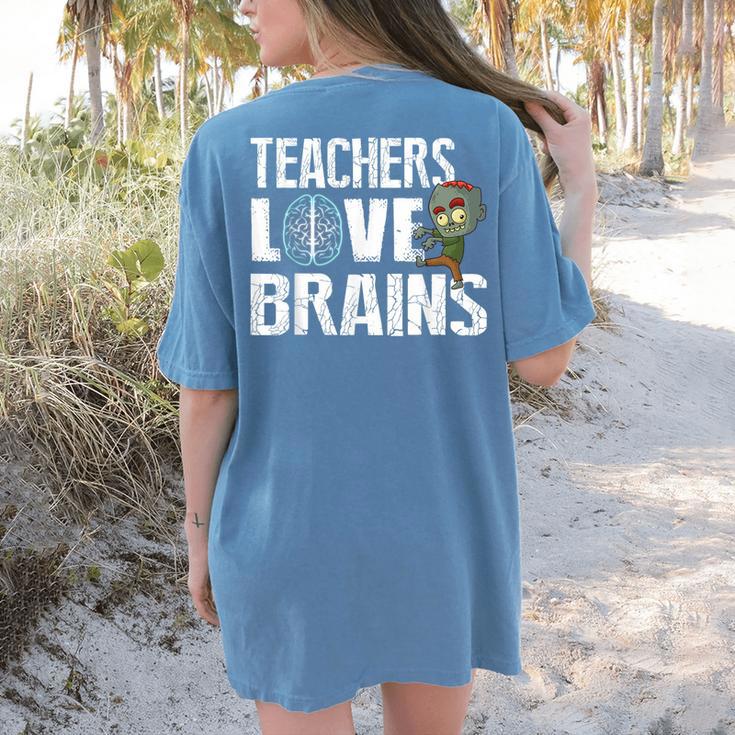 Teachers Love Brains Zombie Halloween Hilarious Women's Comfort Colors T-Shirt Back Print Teachers Love Brains Zombie Halloween Hilarious Women's Comfort Colors T-Shirt Back Print
