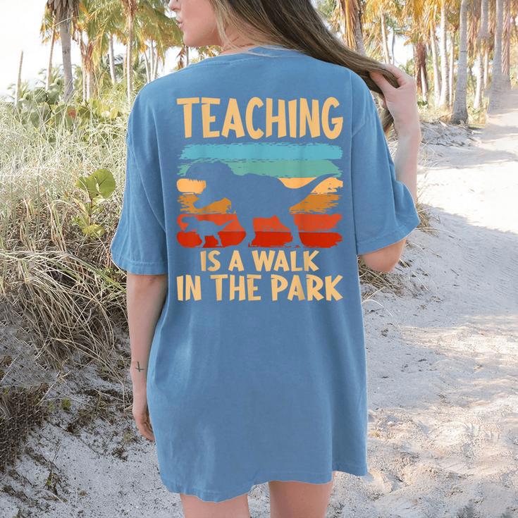 Teaching Is a Walk In Park Dinosaur Teacher Women's Comfort Colors T-Shirt Back Print Teaching Is a Walk In Park Dinosaur Teacher Women's Comfort Colors T-Shirt Back Print