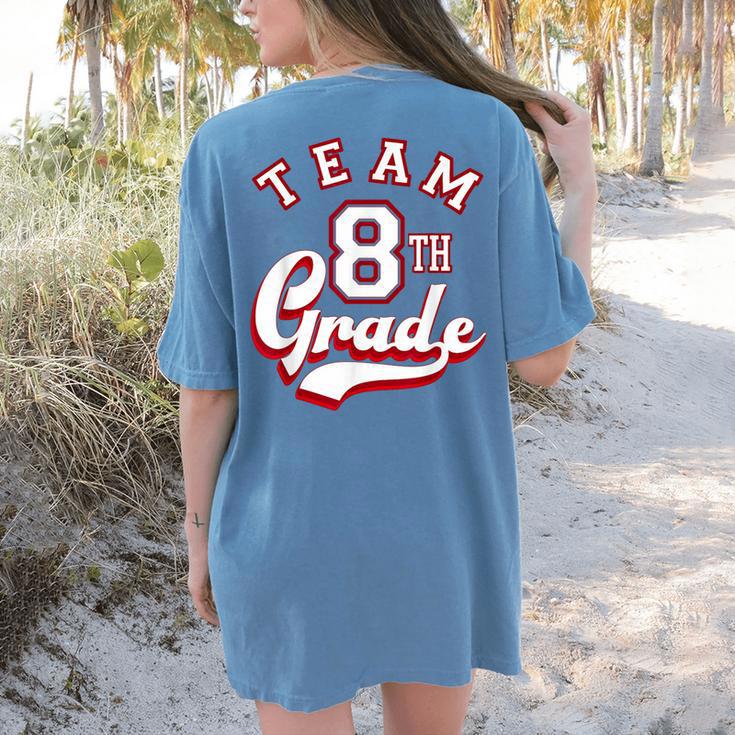 Team 8th Grade Eighth For Teacher Or Students For Men Women Girls Kids Women's Comfort Colors T-Shirt Back Print