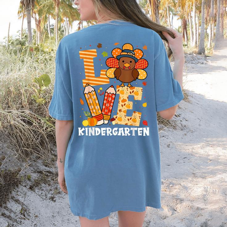 Thanksgiving Love Kindergarten Teacher Turkey Autumn Fall Women's Comfort Colors T-Shirt Back Print Thanksgiving Love Kindergarten Teacher Turkey Autumn Fall Women's Comfort Colors T-Shirt Back Print