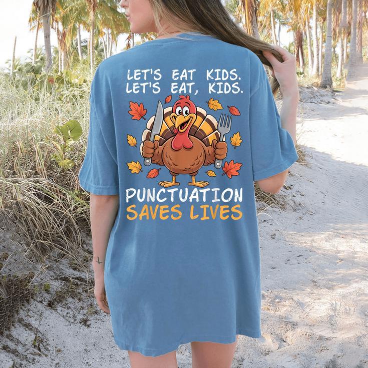 Thanksgiving Teacher Turkey Lets Eat Kids Punctuation Women's Comfort Colors T-Shirt Back Print Thanksgiving Teacher Turkey Lets Eat Kids Punctuation Women's Comfort Colors T-Shirt Back Print