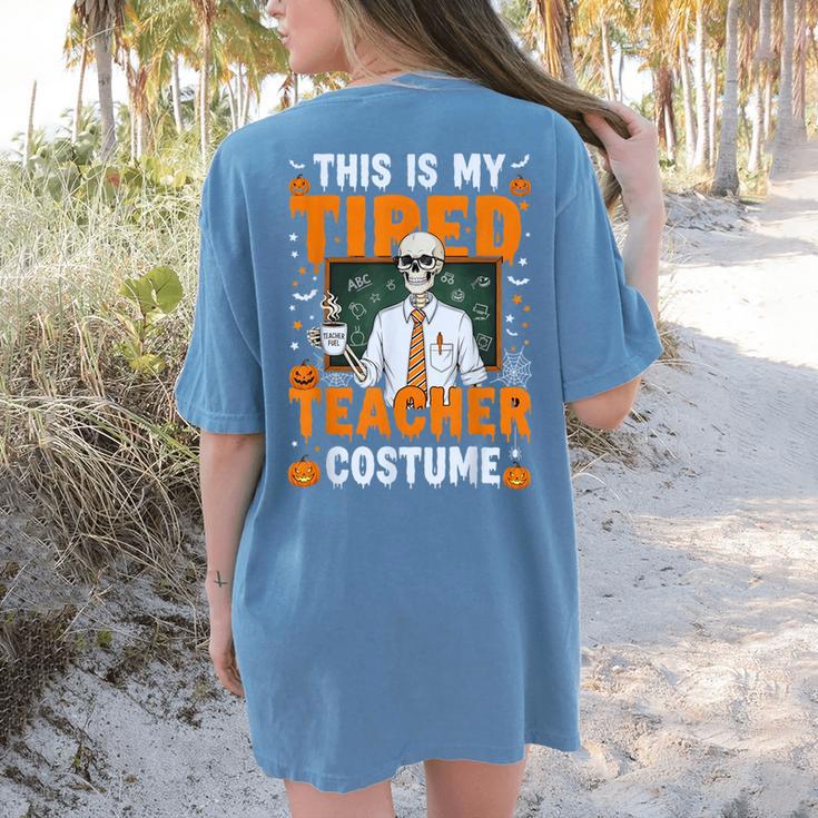 This Is My Tired Teacher Costume Halloween Costumes Women's Comfort Colors T-Shirt Back Print This Is My Tired Teacher Costume Halloween Costumes Women's Comfort Colors T-Shirt Back Print