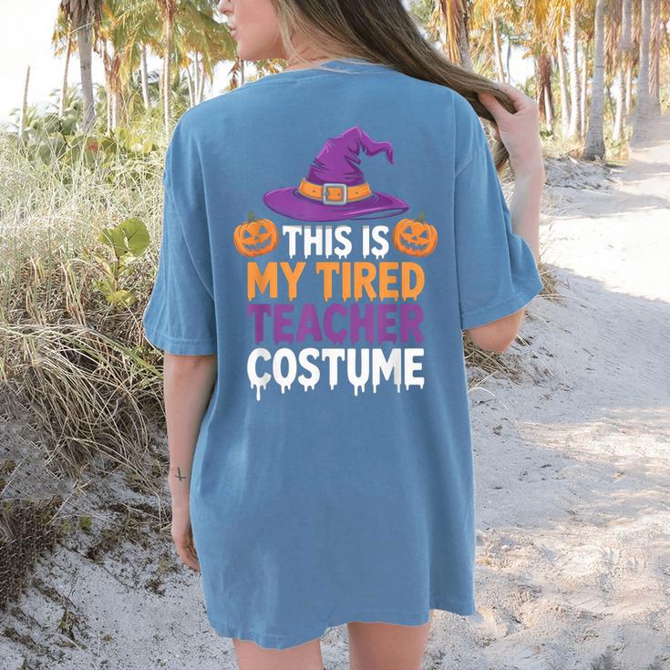 This Is My Tired Teacher Costume Halloween Women's Comfort Colors T-Shirt Back Print This Is My Tired Teacher Costume Halloween Women's Comfort Colors T-Shirt Back Print