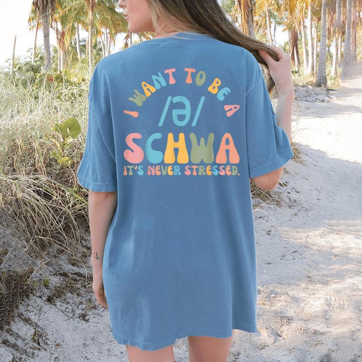 I Want To Be a SCHWA It's Never Stressed Reading Teacher Women's Comfort Colors T-Shirt Back Print I Want To Be a SCHWA It's Never Stressed Reading Teacher Women's Comfort Colors T-Shirt Back Print