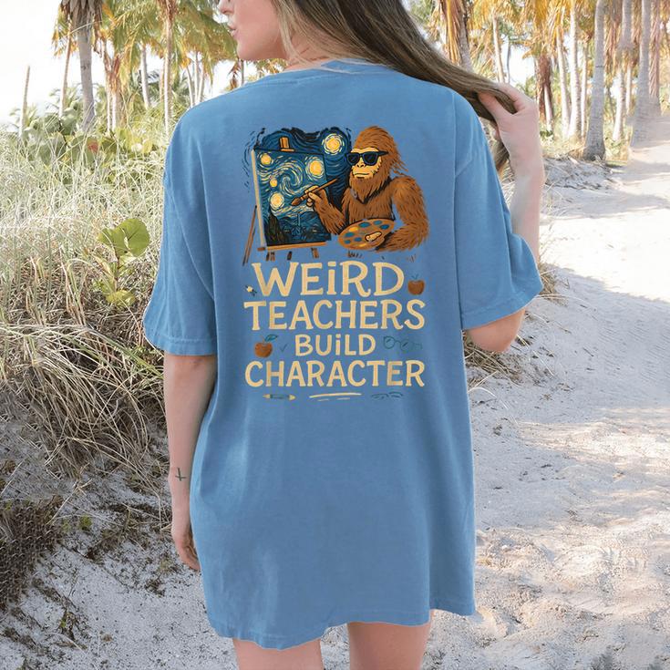 Weird Teachers Build Character Van Bigfoot Art Women's Comfort Colors T-Shirt Back Print Weird Teachers Build Character Van Bigfoot Art Women's Comfort Colors T-Shirt Back Print