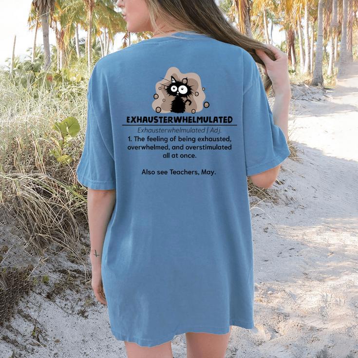 Cat Exhausted Teacher Exhausterwhelmulated Definition Women's Comfort Colors T-Shirt Back Print
