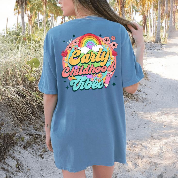 Daycare Teacher Daycare Provider Early Childhood Vibes Women's Comfort Colors T-Shirt Back Print