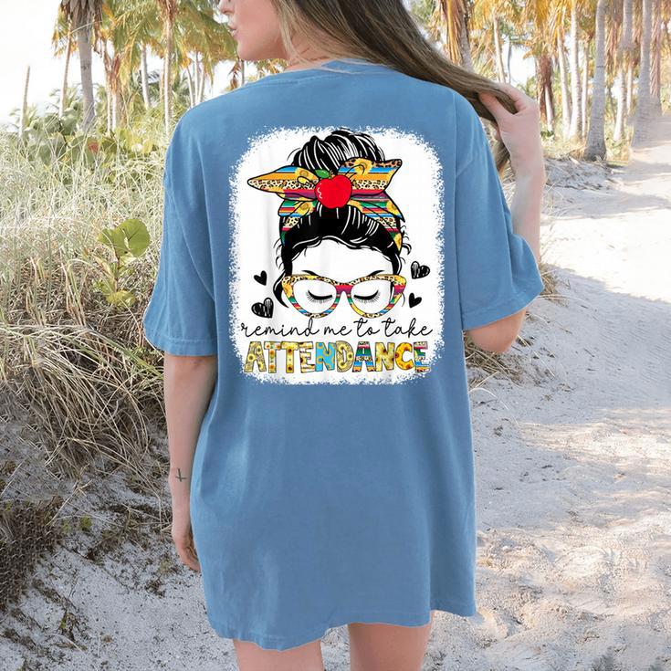 Elementary Teacher Remind Me To Take Attendance Women Women's Comfort Colors T-Shirt Back Print