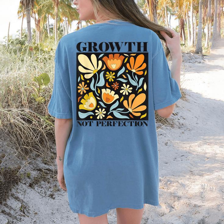 Growth Not Perfection Abstract Florals SPED Teacher Women's Comfort Colors T-Shirt Back Print