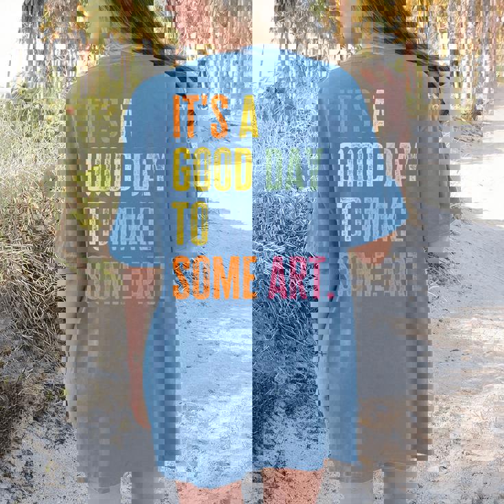 It&#x27;s A Good Day To Make Art Artist Teacher Painter Women&#x27;s Comfort Colors T-Shirt Back Print