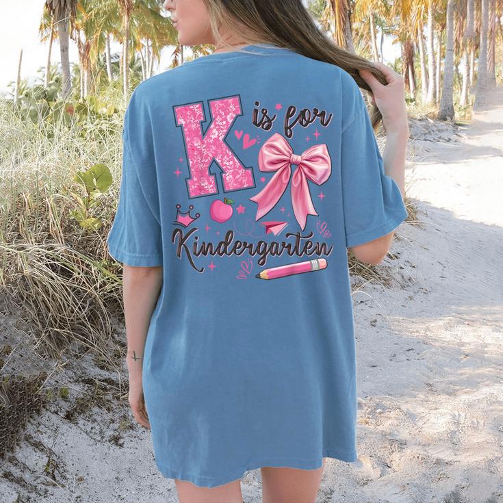 K Is For Kindergarten Teacher Coquette Bow Back To School Women's Comfort Colors T-Shirt Back Print
