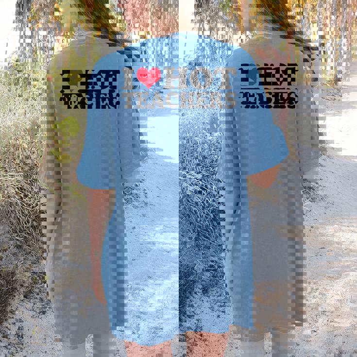 I Love Hot Teachers Men Women Women&#x27;s Comfort Colors T-Shirt Back Print