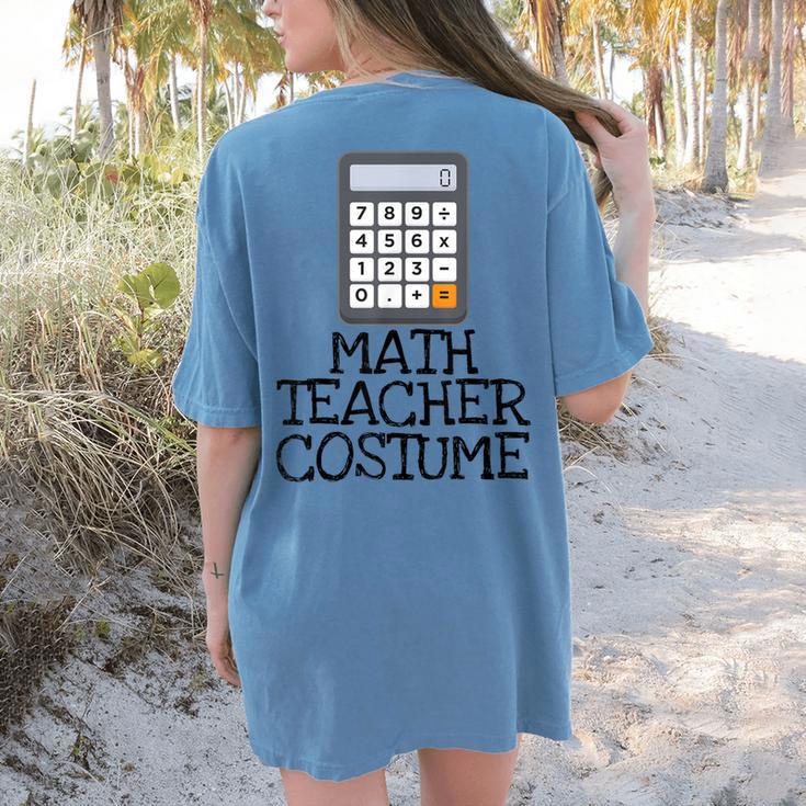 Math Teacher Costume Tshirt Halloween High School Calculator Women's Comfort Colors T-Shirt Back Print