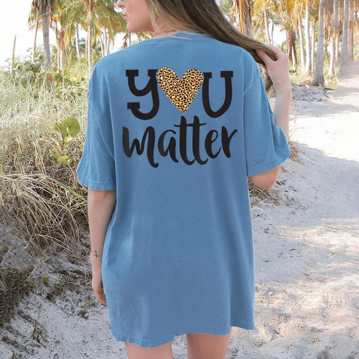 You Matter Leopard Print Teacher Kind Counselor Kindness Women's Comfort Colors T-Shirt Back Print