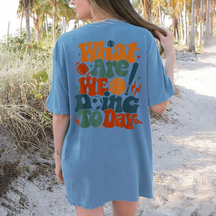 Retro PE Teacher What Are We Doing Today School Coach Women Women's Comfort Colors T-Shirt Back Print