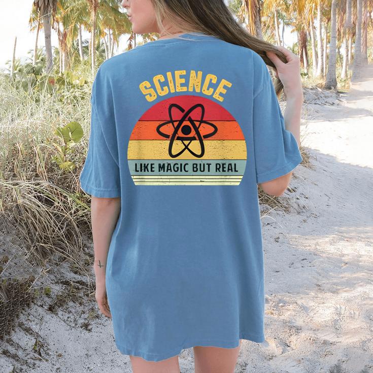 Science Like Magic But Real Science Teacher Graphics Geek Women's Comfort Colors T-Shirt Back Print