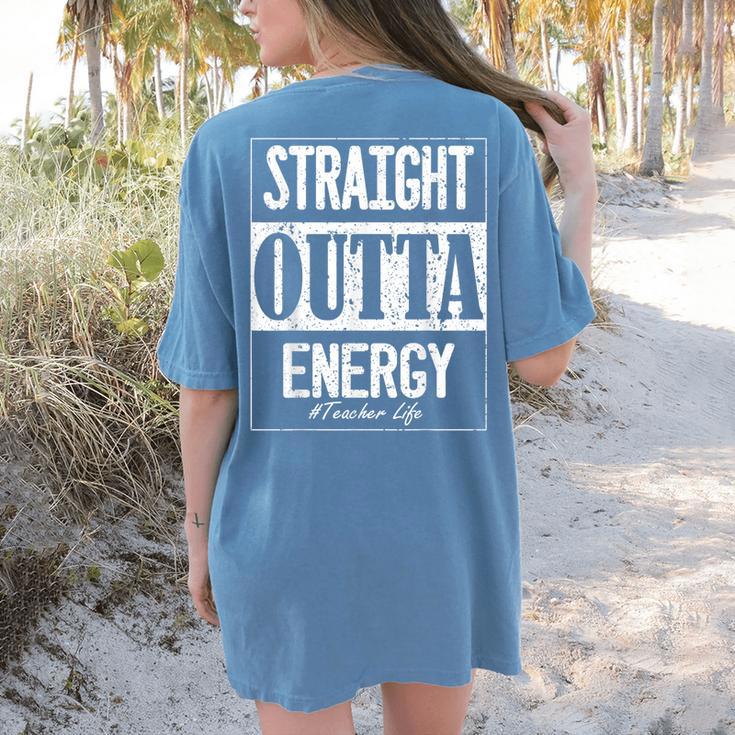 Straight Outta Energy Teacher Life Back To School Teacher Women's Comfort Colors T-Shirt Back Print