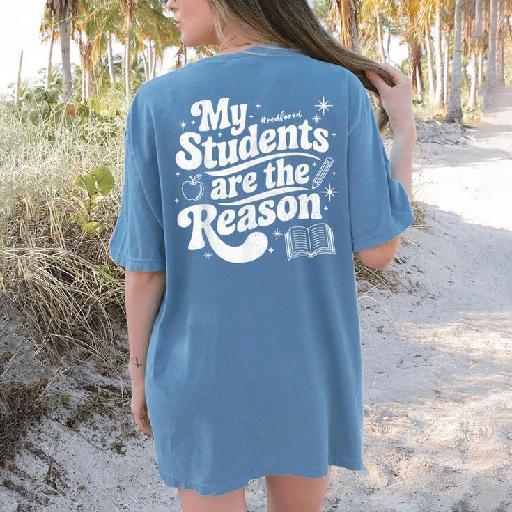 My Students Are The Reason Red For Ed Teacher Women's Comfort Colors T-Shirt Back Print