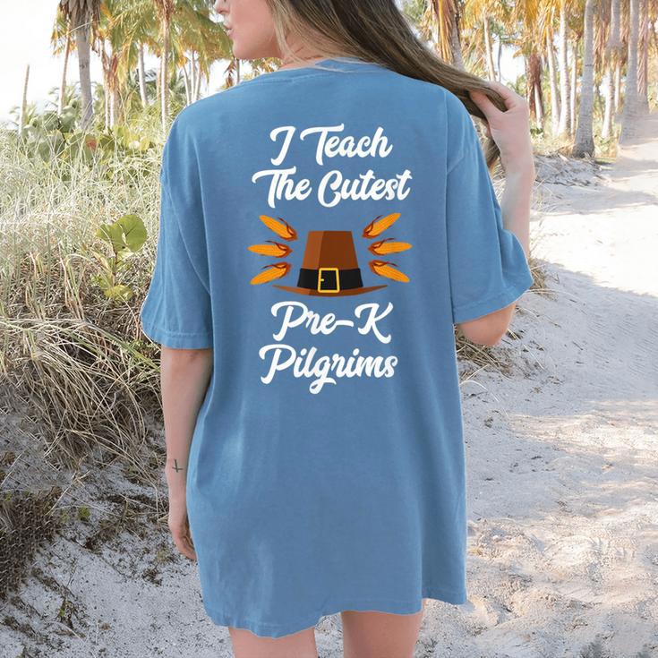 I Teach The Cutest Pre-K Pilgrims Thanksgiving Teacher Item Women's Comfort Colors T-Shirt Back Print