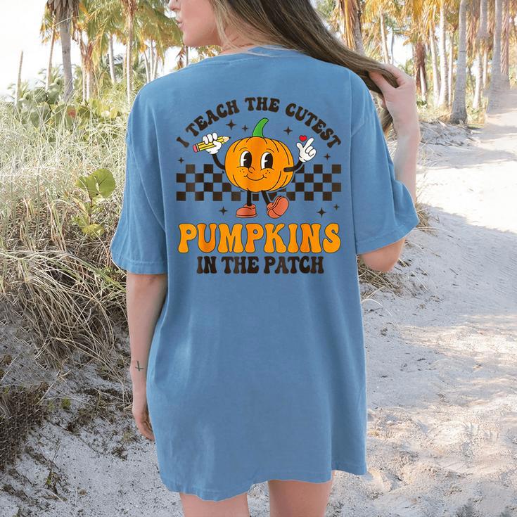 I Teach The Cutest Pumpkins In The Patch Groovy Teacher Fall Women's Comfort Colors T-Shirt Back Print