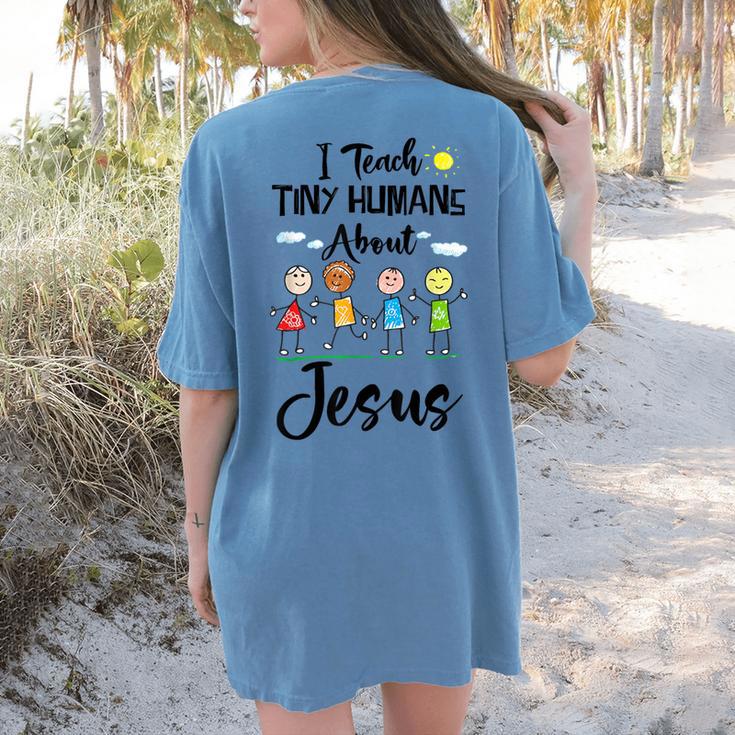 I Teach Tiny Humans About Jesus Sunday School Teacher Women's Comfort Colors T-Shirt Back Print