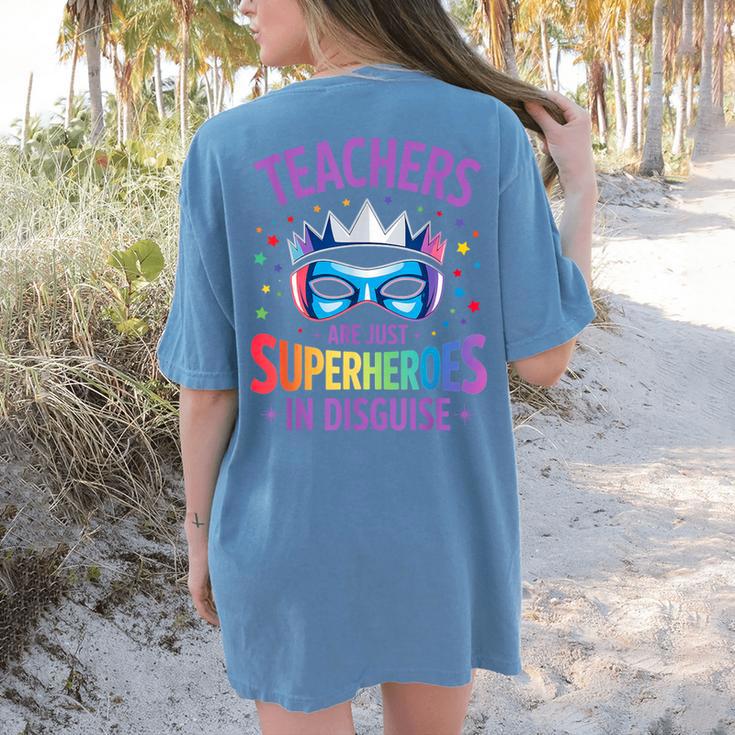 Teachers Are Just Superheroes In Disguise Back To School Women's Comfort Colors T-Shirt Back Print