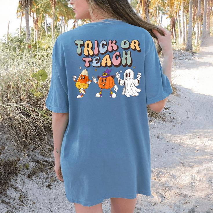 Trick Or Teach Candy Corn Pumpkin Ghost Teacher Women's Comfort Colors T-Shirt Back Print