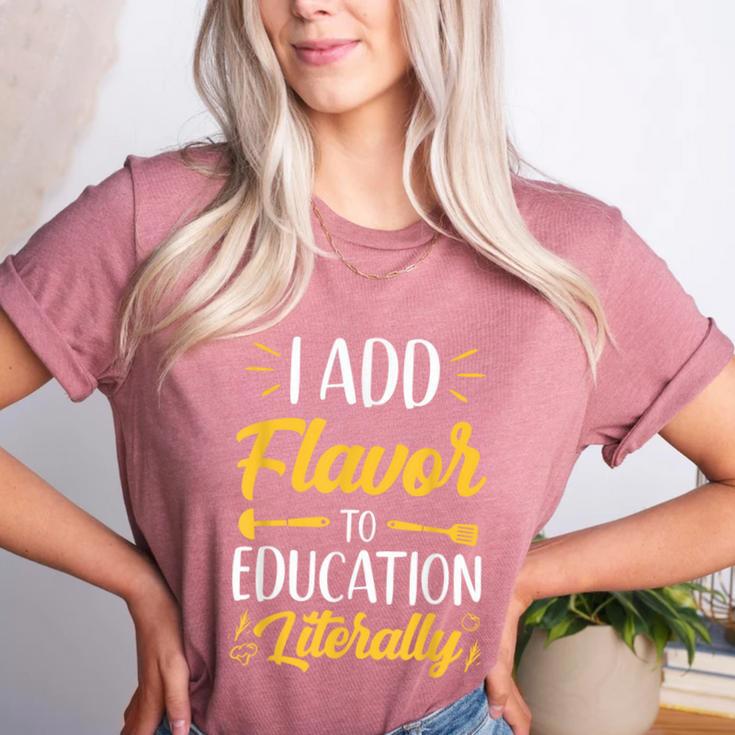 I Add Flavor To Education Literally Culinary Arts Teacher Women's Heather T-Shirt
