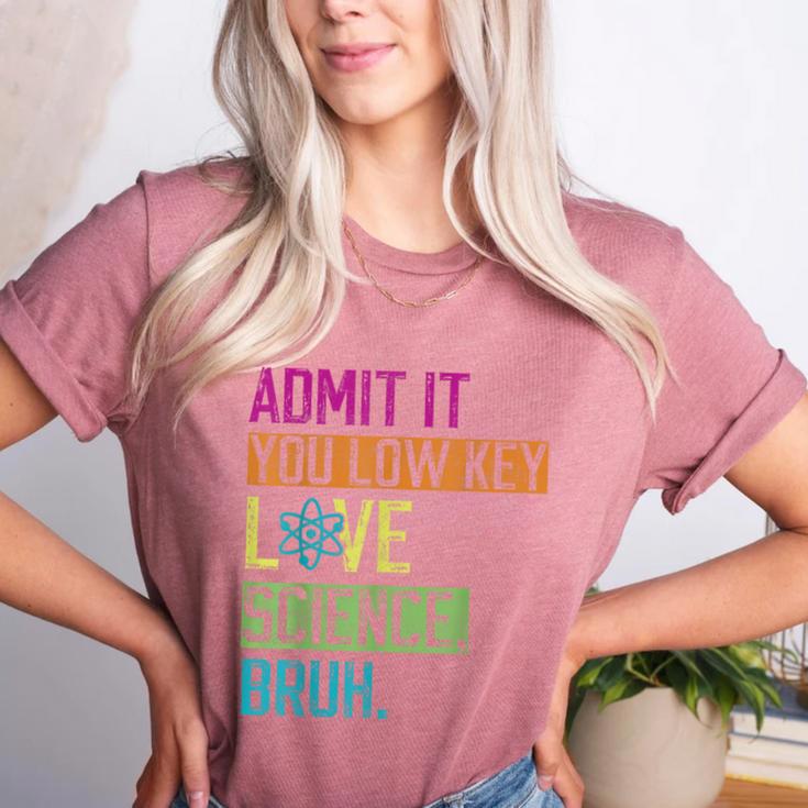 Admit It You Low Key Love Science Bruh Funny Science Teacher Women's Heather T-Shirt