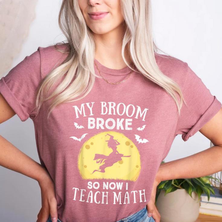 My Broom Broke So Now I Teach Math Teacher Halloween Costume For Men Women Women's Heather T-Shirt