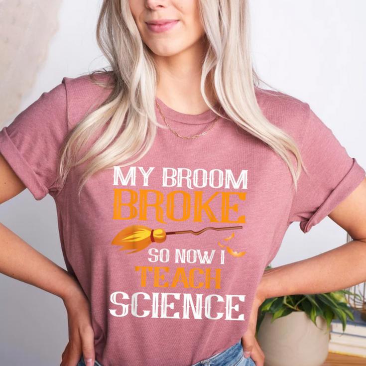 My Broom Broke So Now I Teach Science Teacher Halloween Women's Heather T-Shirt