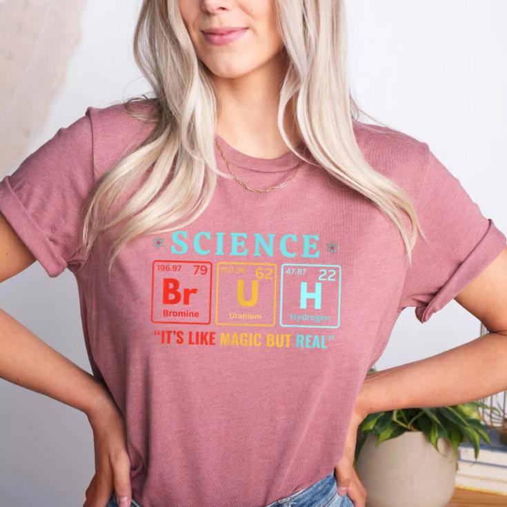 Bruh Science Like Magic But Real Teachers Students Scientist Women's Heather T-Shirt