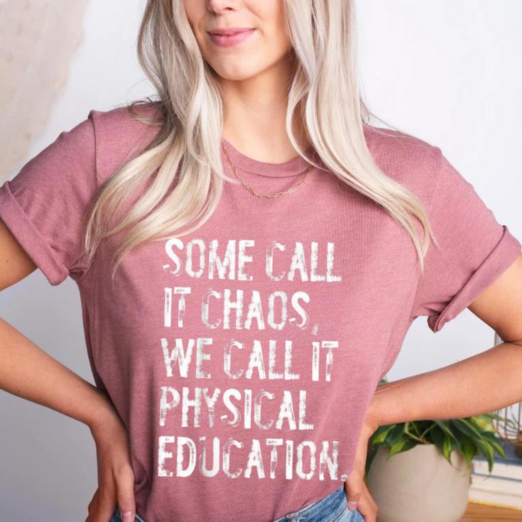 Some Call It Chaos We Call It Physical Education Teacher Women's Heather T-Shirt