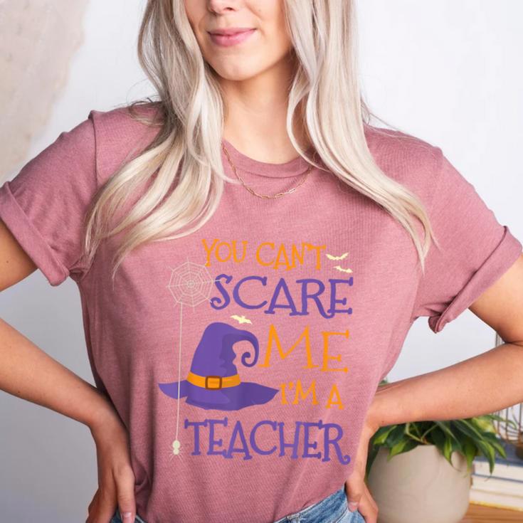 You Can't Scare Me I'm A Teacher For Men Women Women's Heather T-Shirt