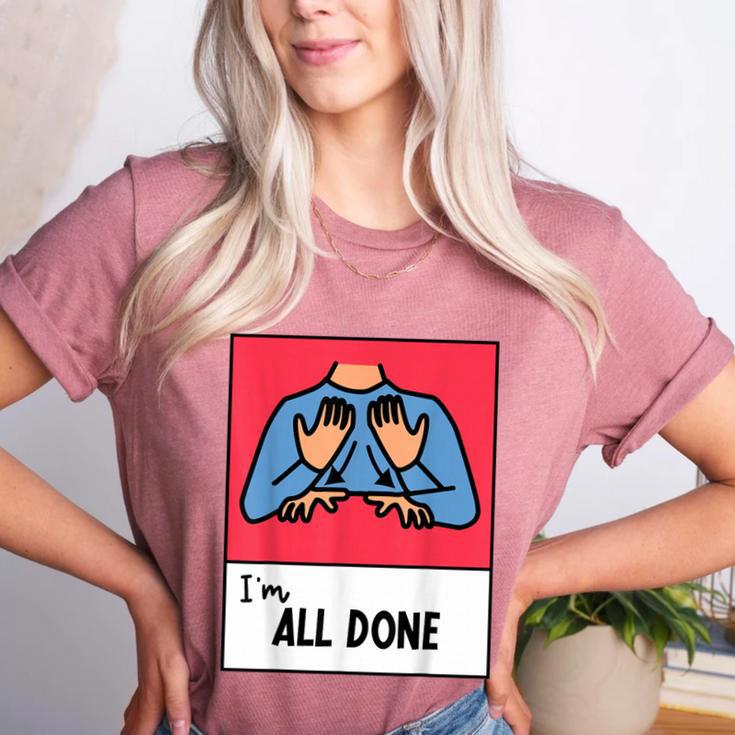 All Done Sped Teacher ASL Teacher Neurodiversity Hand Sign Women's Heather T-Shirt
