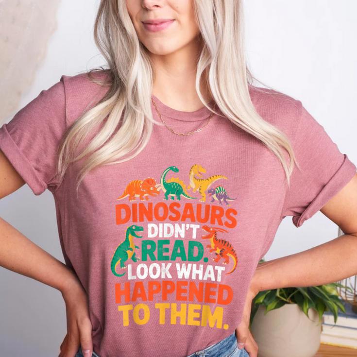 English Teacher Dinosaurs Didn’t Read What Happened To Them Women's Heather T-Shirt