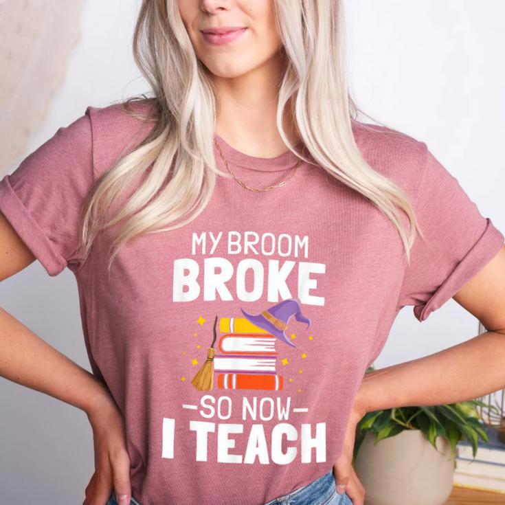 Halloween Teacher Tee My Broom Broke So Now I Teach Women's Heather T-Shirt
