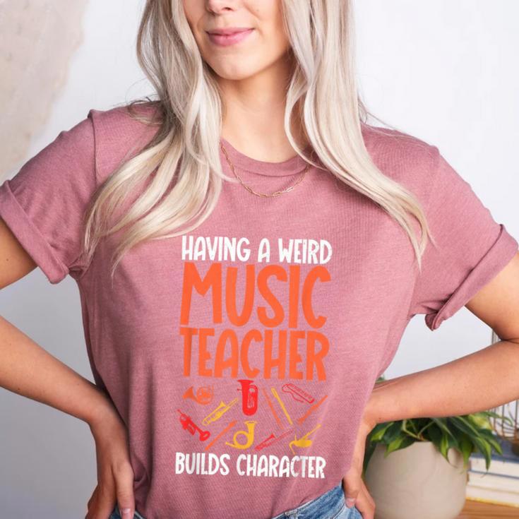 Having a Weird Music Teacher Builds Character Music Teacher Women's Heather T-Shirt
