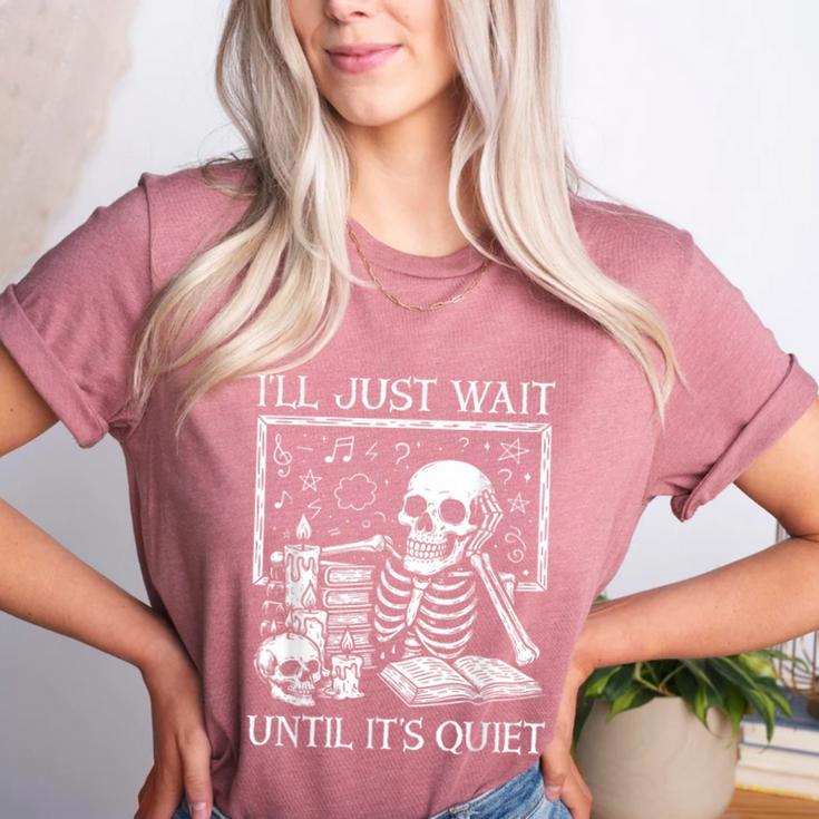 I'Ll Just Wait Until It's Quiet Skeleton Halloween Teacher Women's Heather T-Shirt