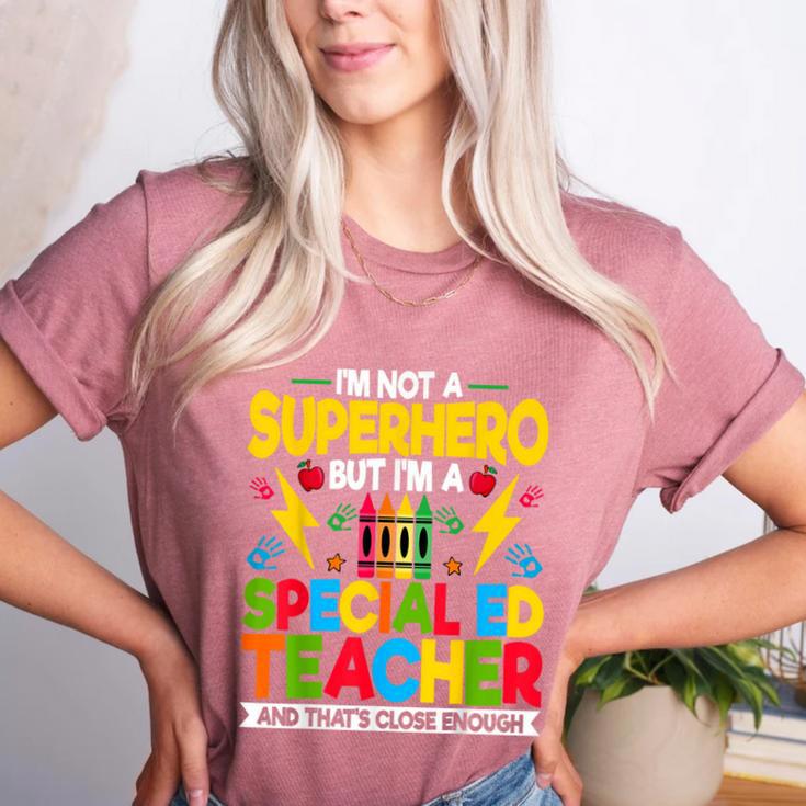 I'm Not a Superhero But I'm a SPED Special Education Teacher Women's Heather T-Shirt