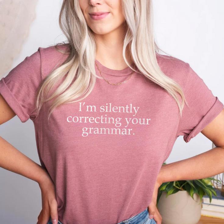 I'm Silently Correcting Your Grammar Sarcastic Teacher Women's Heather T-Shirt