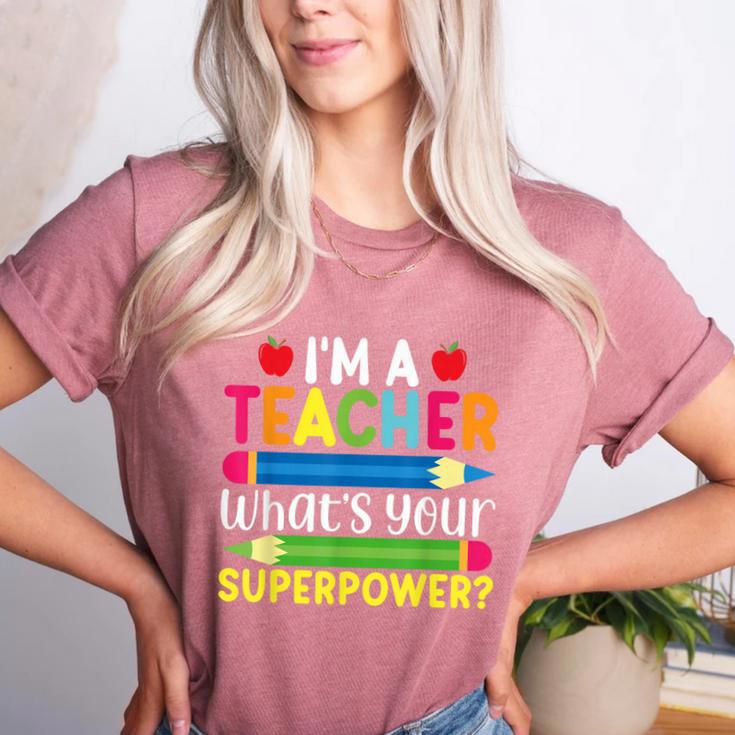 I'm A Teacher What's Your Superpower Back To School Women's Heather T-Shirt