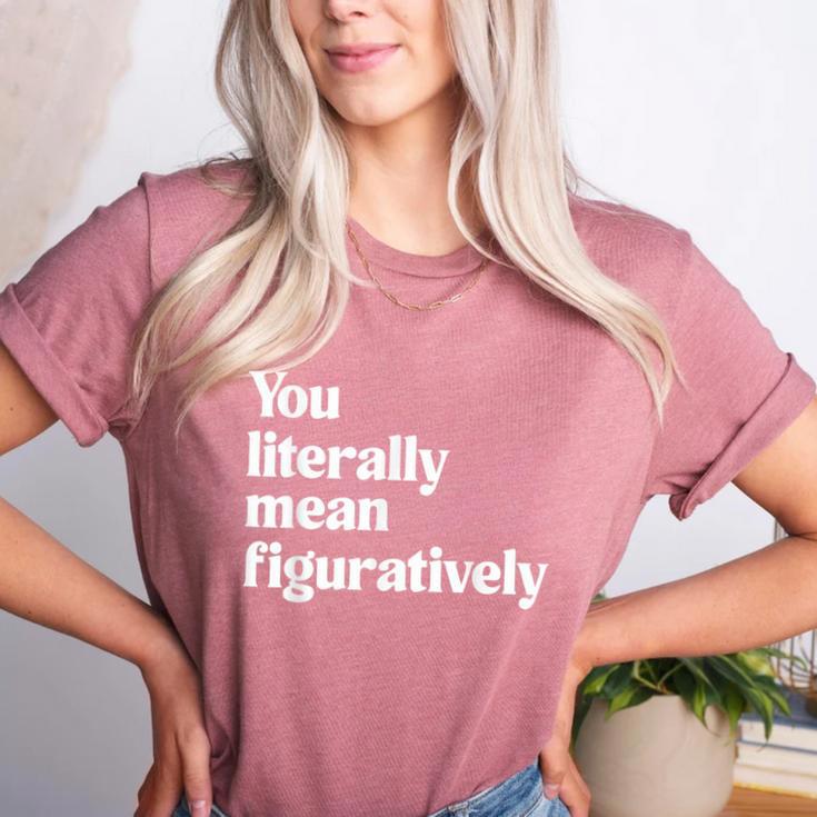 You Literally Mean Figuratively English Teacher Women's Heather T-Shirt