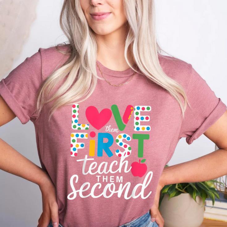 Love Them First Teach Them Second Teacher Student Love Quote Women's Heather T-Shirt