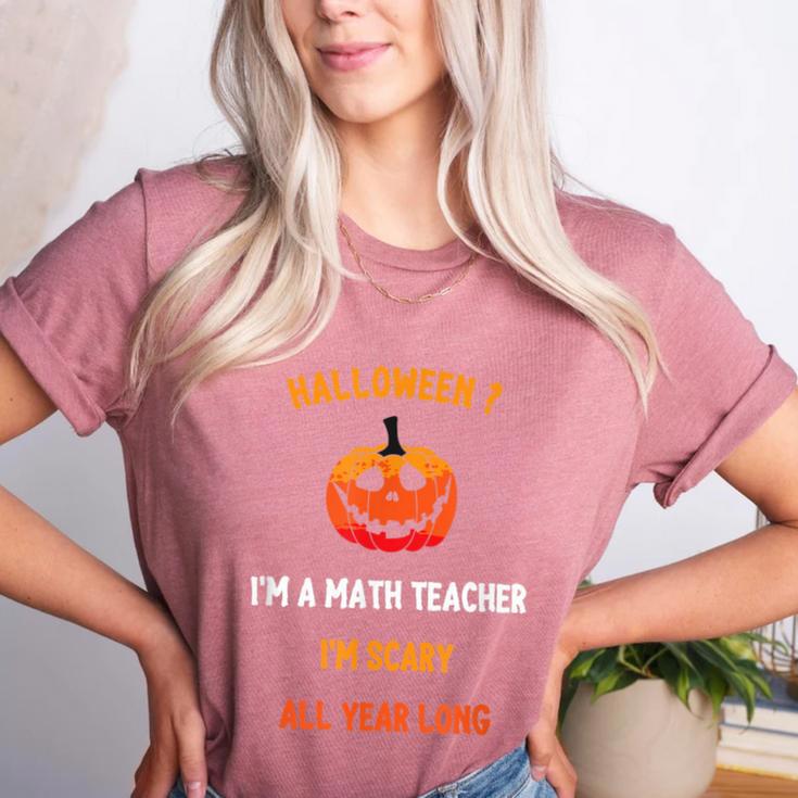 Math Teacher Halloween Quote I'm Scary All Year Long Men Women Women's Heather T-Shirt